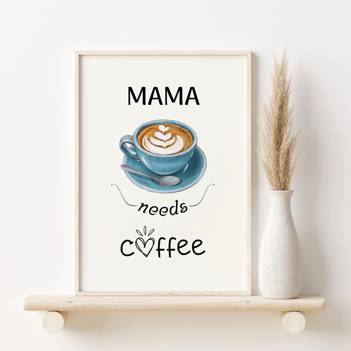 Mama Needs Coffee Funny Quote, Modern Kitchen Decor