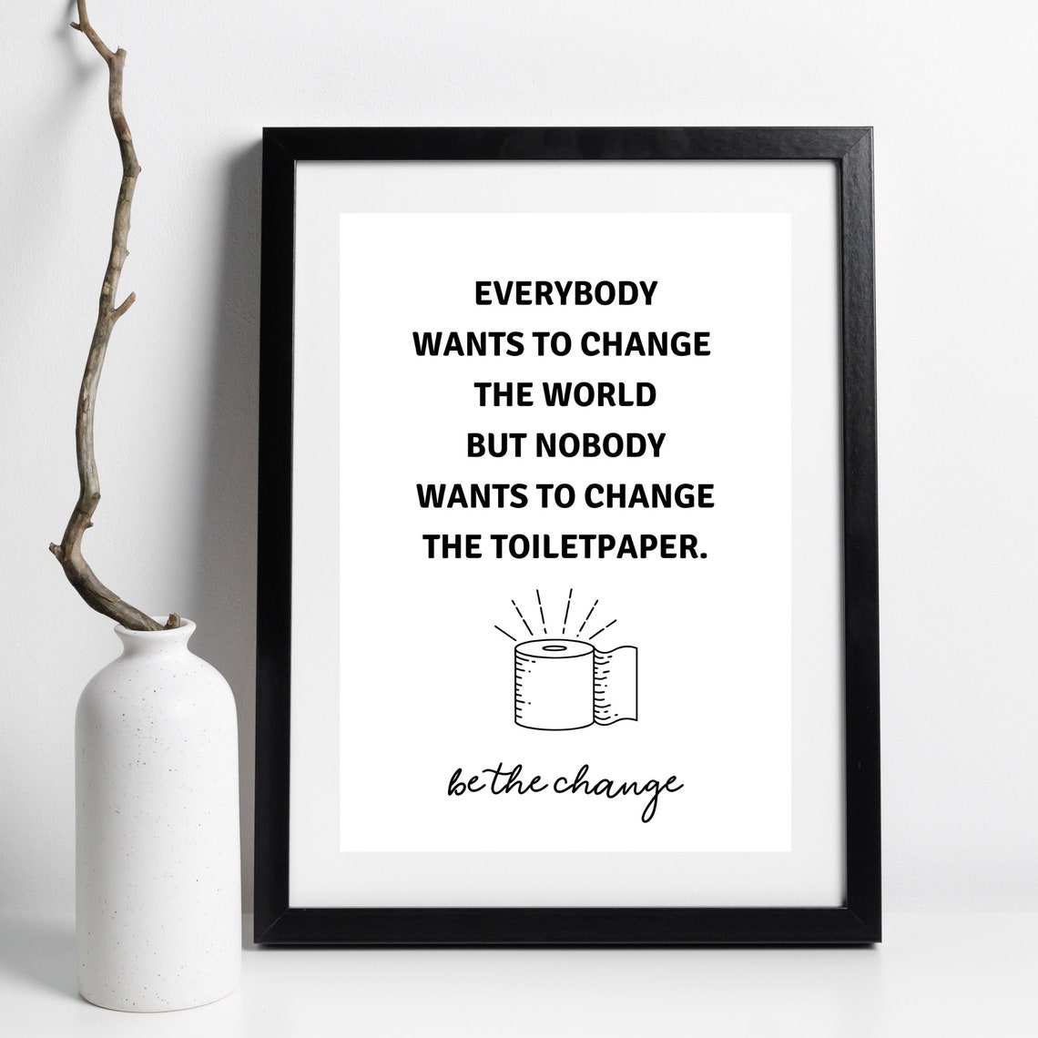 Din A4 Art Print Without Frame Funny Saying Change The Toiletpaper Toilet Paper Toilet Paper Guest Toilet Toilet Toilet Bathroom Poster