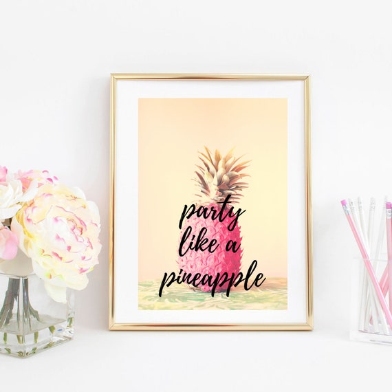 Din A4 Art Print Unframed Saying Party Like A Pinepapple Pineapple Fun Pink Fun Picture Poster Gift
