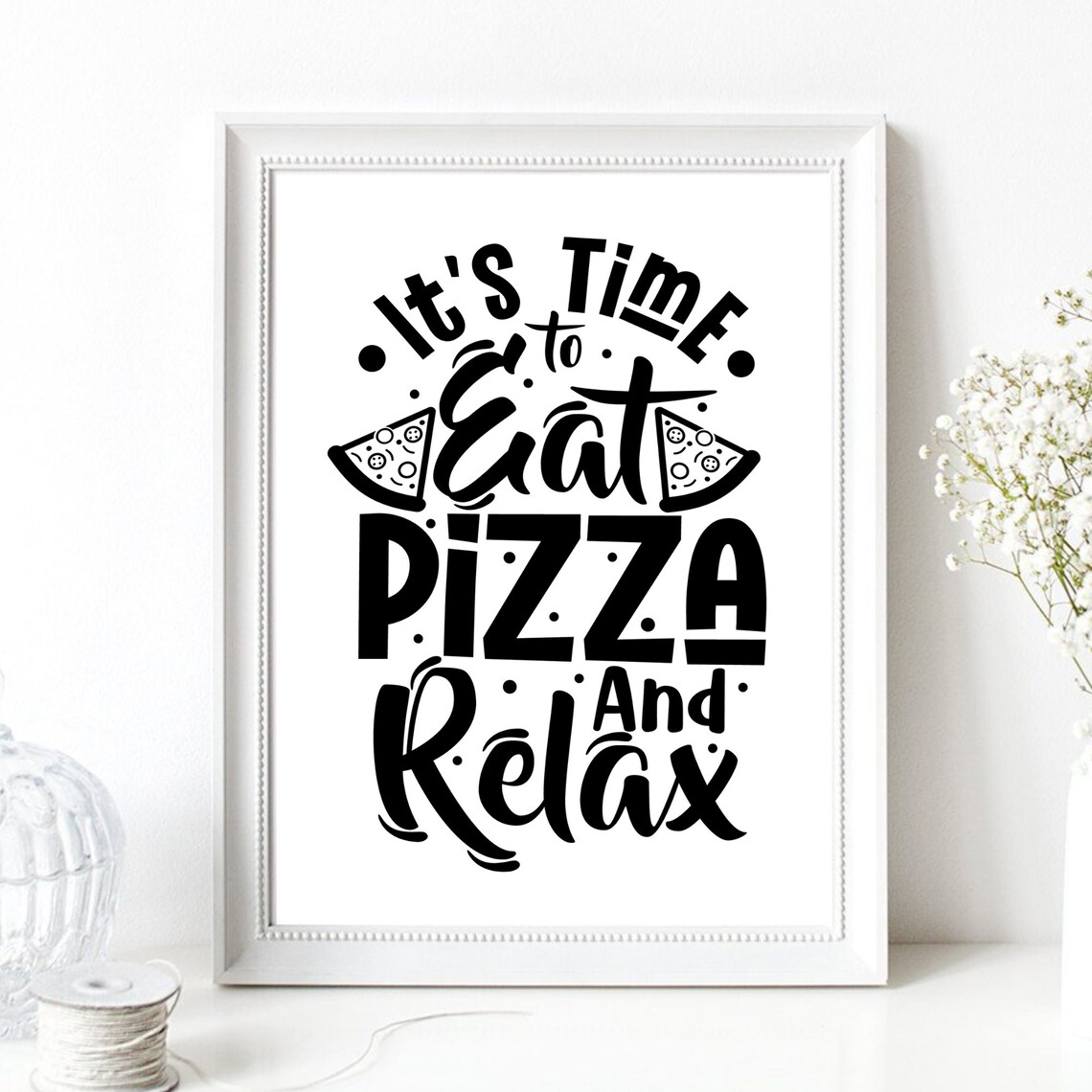 Its Time To Eat Pizza And Relax Funny Food Quote Kitchen Poster - Image 2