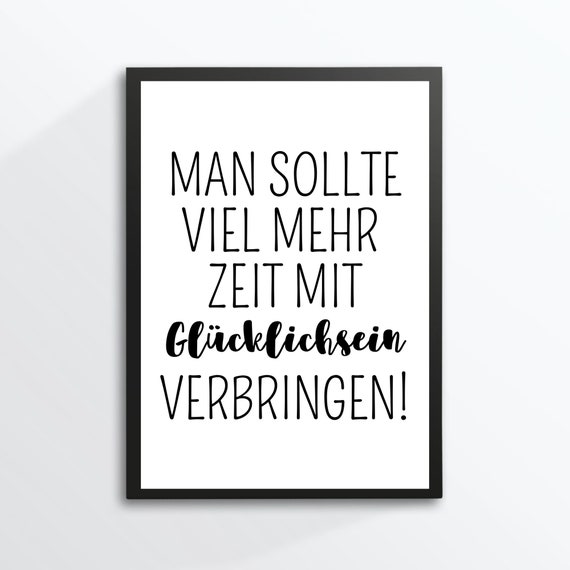Din A4 Art Print Without Frame Saying You Should Spend Much More Time With Happiness Motivation Happiness Picture Poster Gift