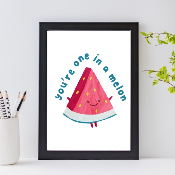 Art Print Din A4 Funny Saying You Are One In A Melon Watermelon Melon Print Poster Picture Decoration Without Frame