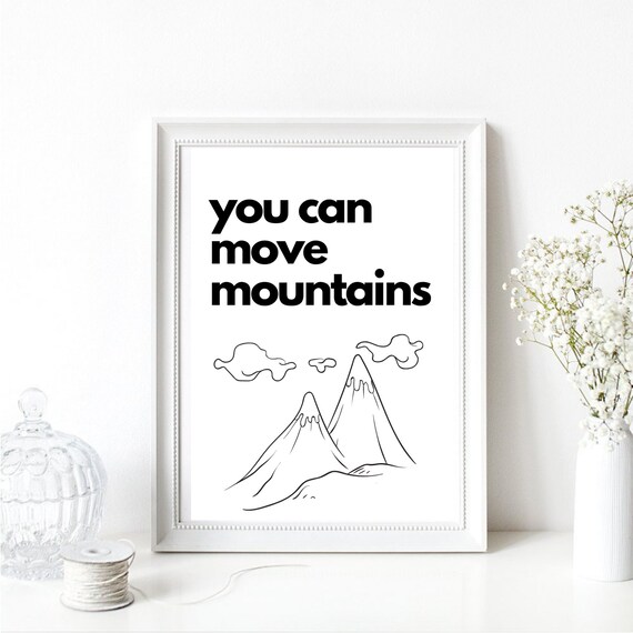 Din A4 Art Print Unframed You Can Move Mountains Saying Move Mountains Motivation Typography Courage Encouragement Image Poster Gift