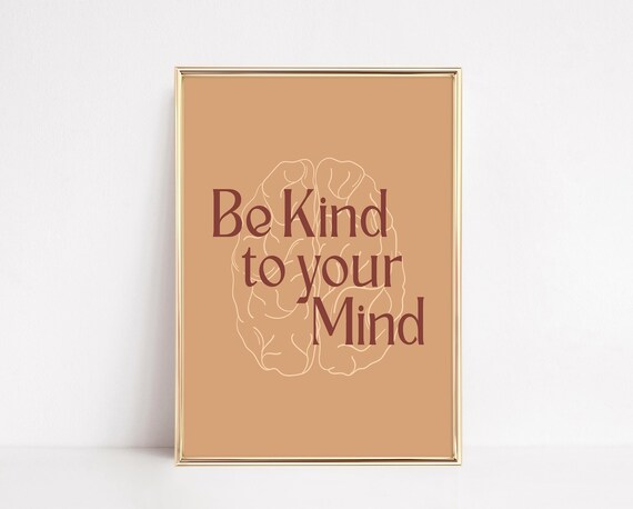Be Kind To Your Mind Psychology Art Print