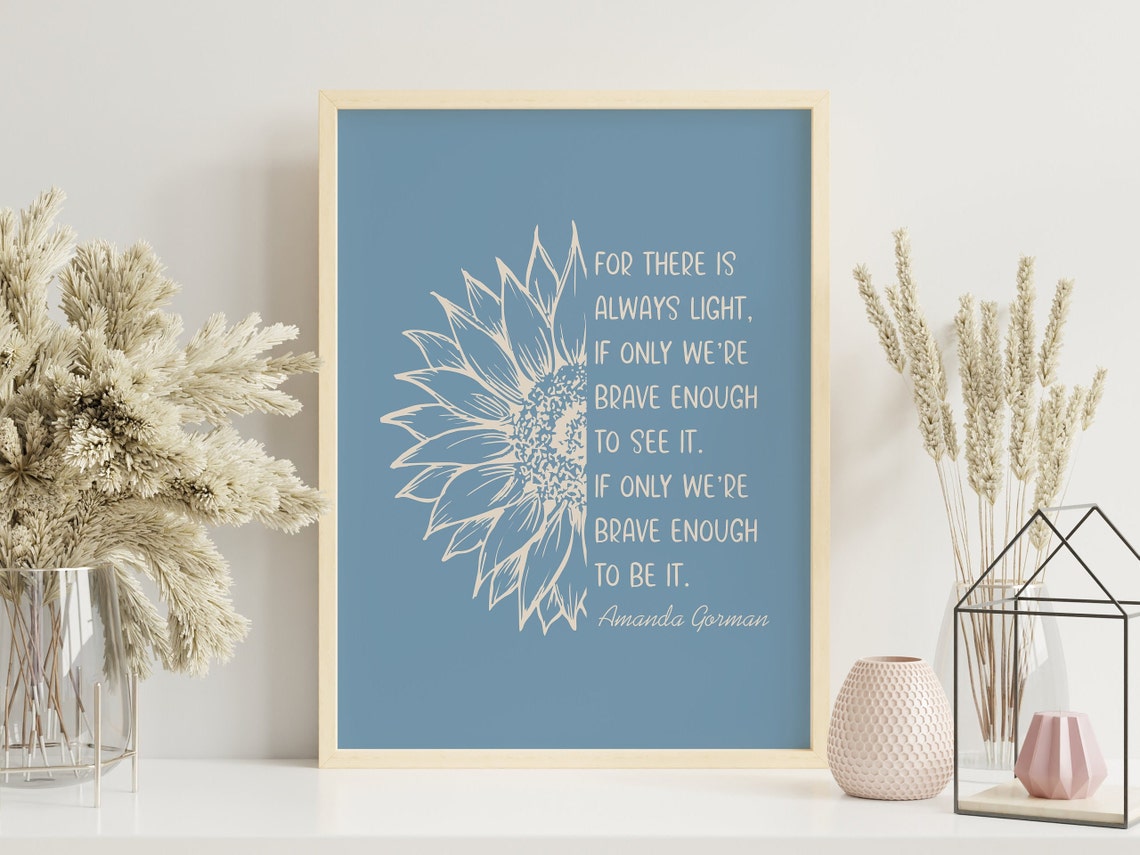 Amanda Gorman For There Is Always Light Blue Sunflower Quote Poster - Image 3