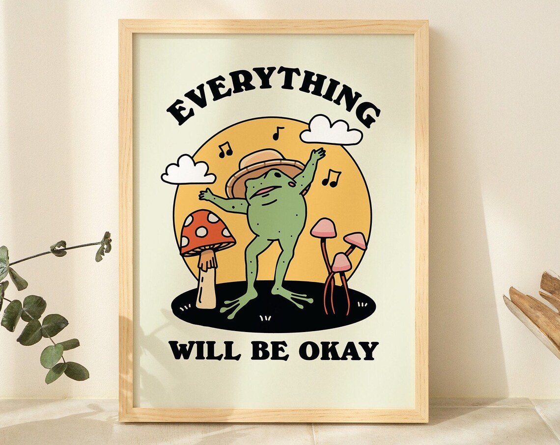 Everything Will Be Okay Frog Print Cute Mental Health Positive Wall Art Poster