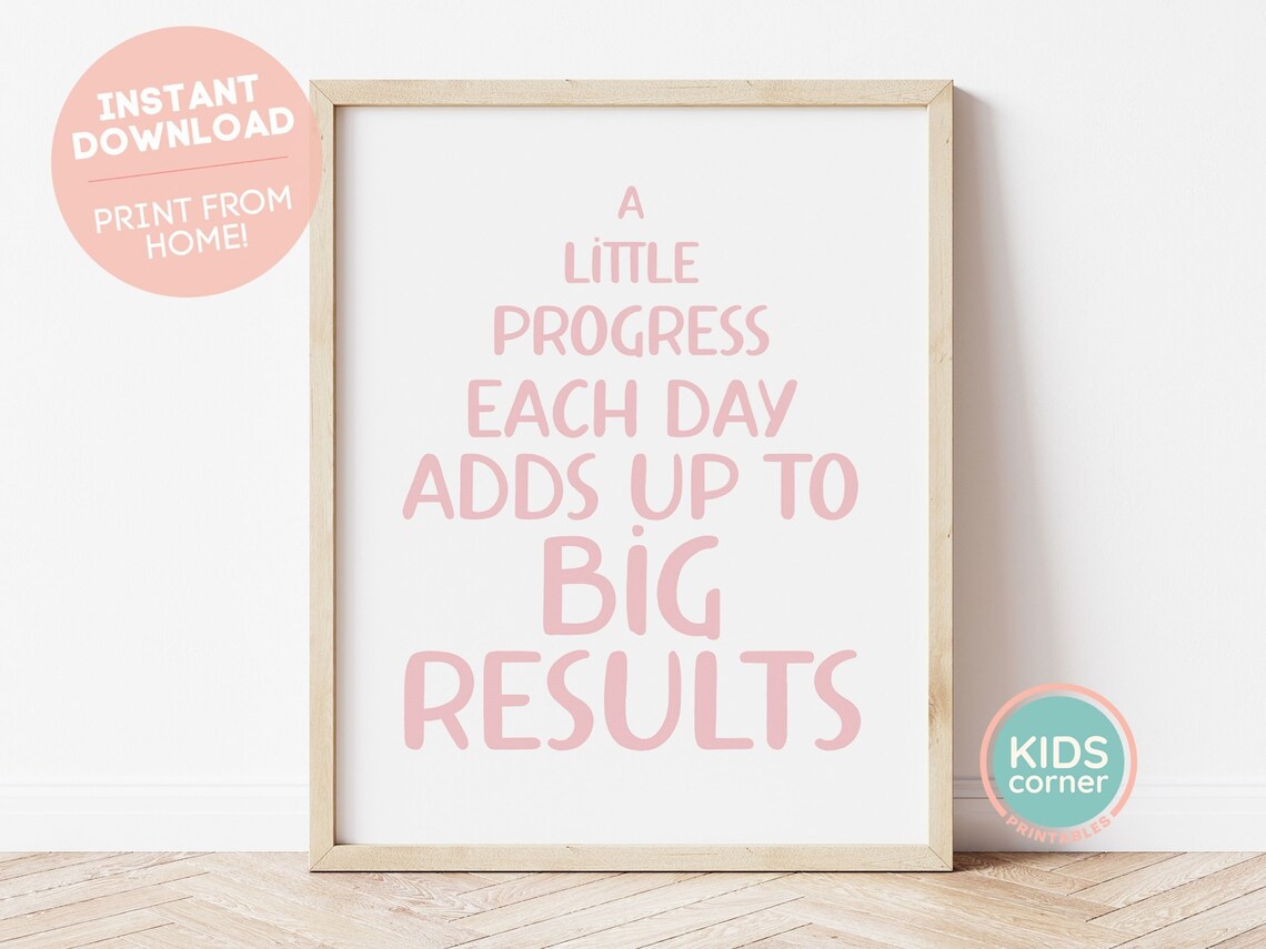 A Little Progress Each Day Adds Up to Big Results Growth Poster