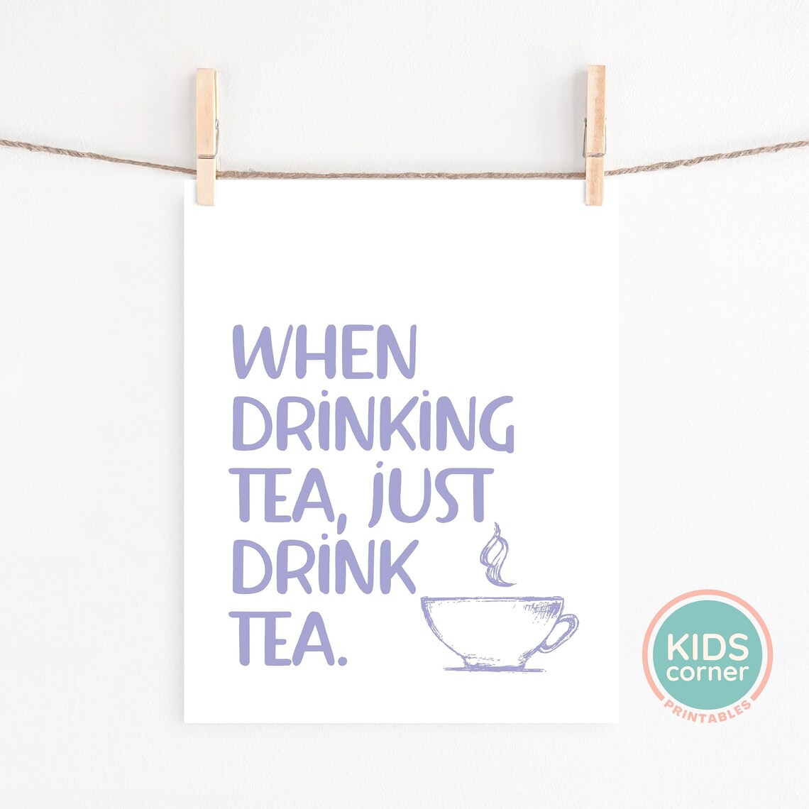 When Drinking Tea Just Drink Tea Mindful Quote Poster Lavender Teacup - Image 3