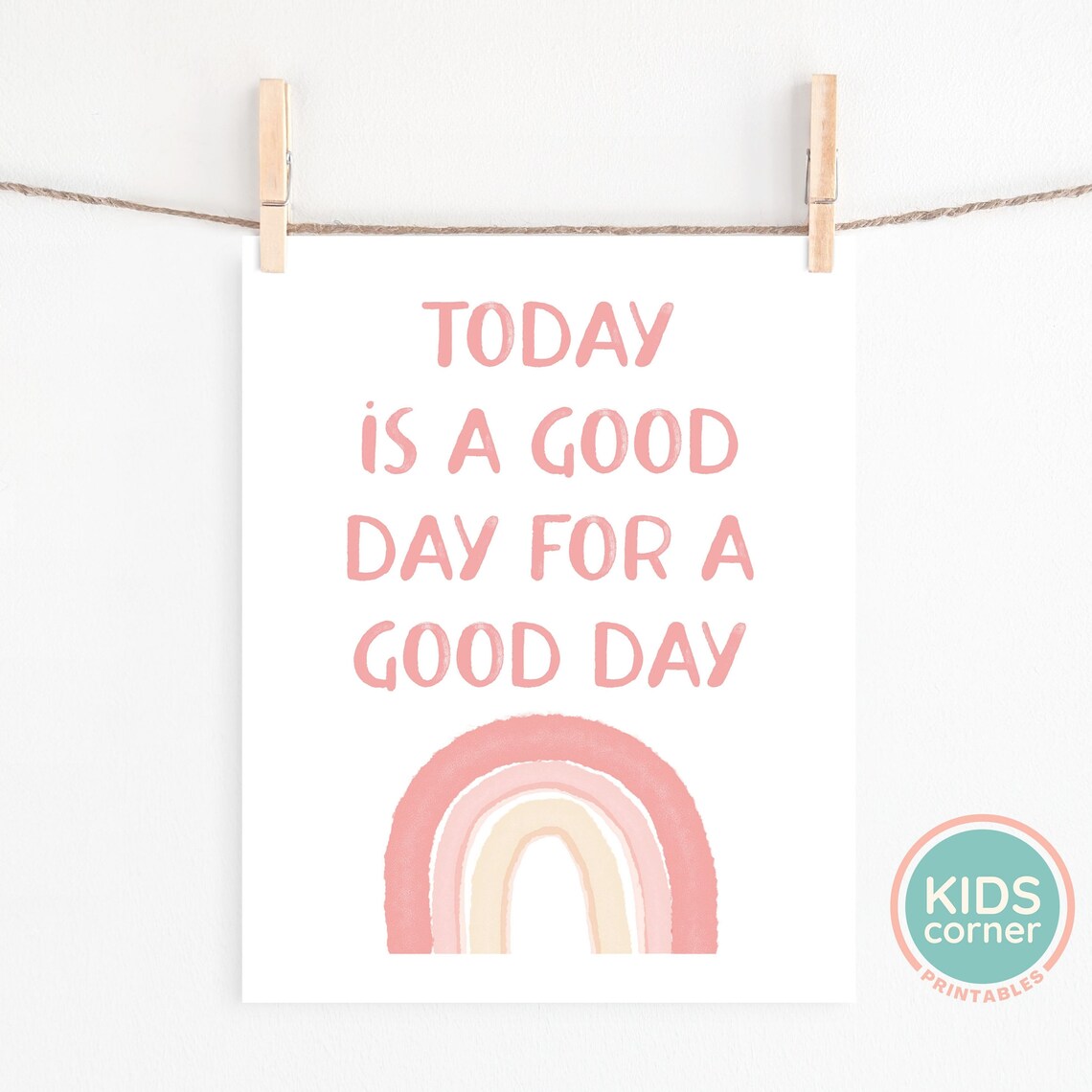Today Is A Good Day Blush Rainbow Nursery Kids Room Quote Poster - Image 2