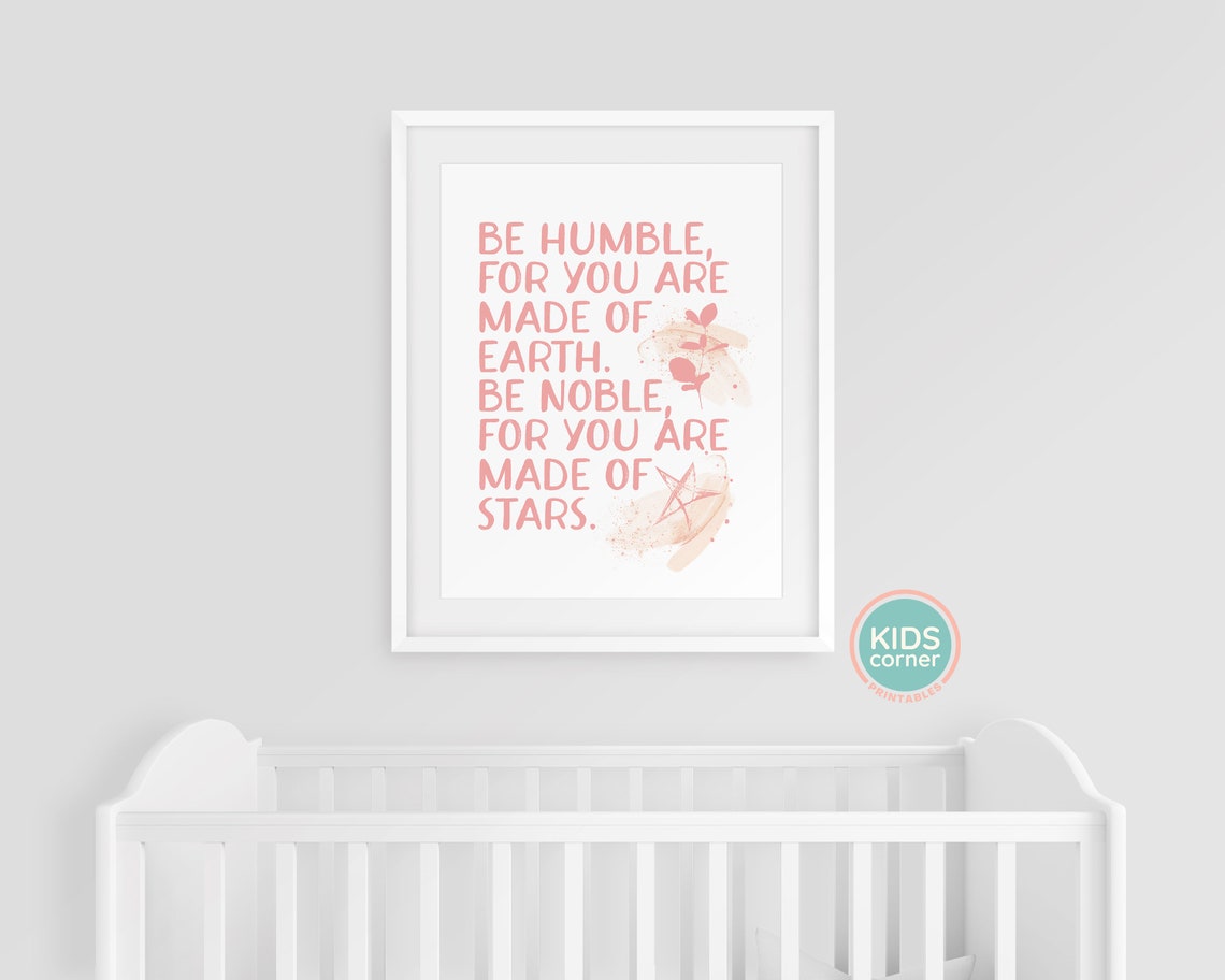Be Humble For You Are Made Of Earth Be Noble For You Are Made Of Stars Print Positive Quote Kids Decor - Image 3