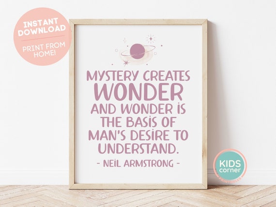 Mystery Creates Wonder And Wonder Is The Basis Of Mans Desire To Understand Print Neil Armstrong Quote Space Print Art