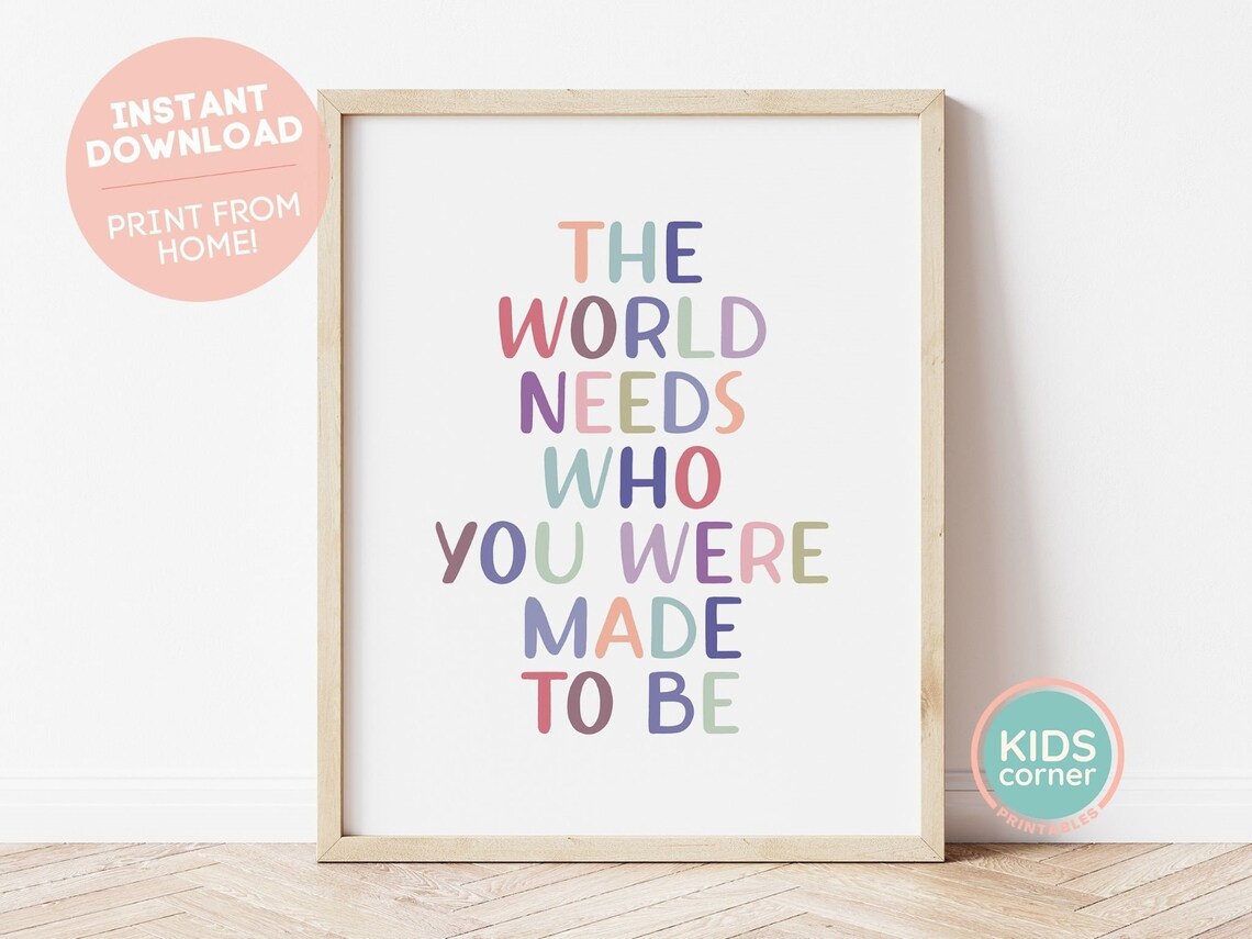 The World Needs Who You Were Made To Be Poster