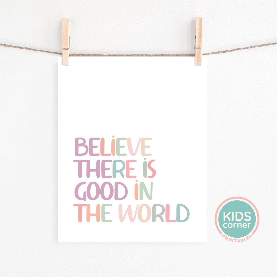 Believe There Is Good In The World Kindness Quote Wall Poster - Image 2