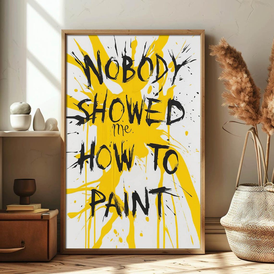 Nobody Showed Me How to Paint Quote Creative Studio Art Poster - Image 3