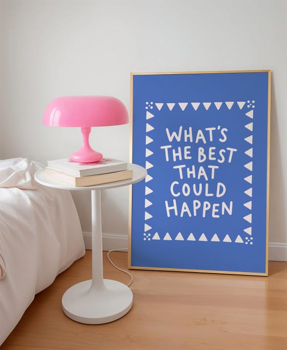 Whats The Best That Could Happen Poster Positive Quote Print Dopamine Decor Digital Download