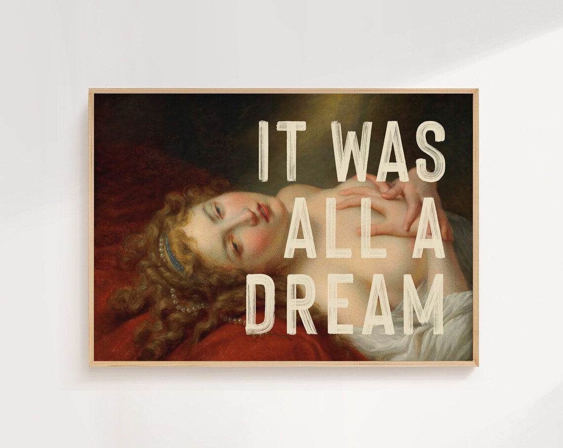 It Was All A Dream Classical Painting Quote Romantic Bedroom Print