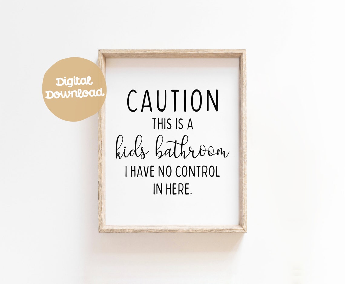 Caution This Is A Kids Bathroom No Control Black Sign Poster - Image 3
