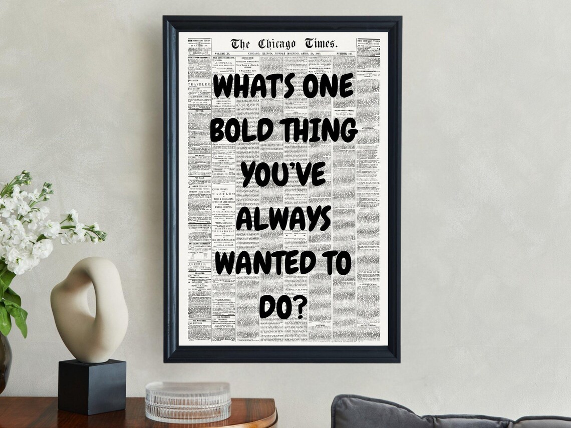 Whats One Bold Thing Youve Always Wanted To Do Vintage Newspaper Poster