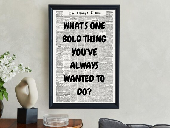 Whats One Bold Thing Youve Always Wanted To Do Vintage Newspaper Poster