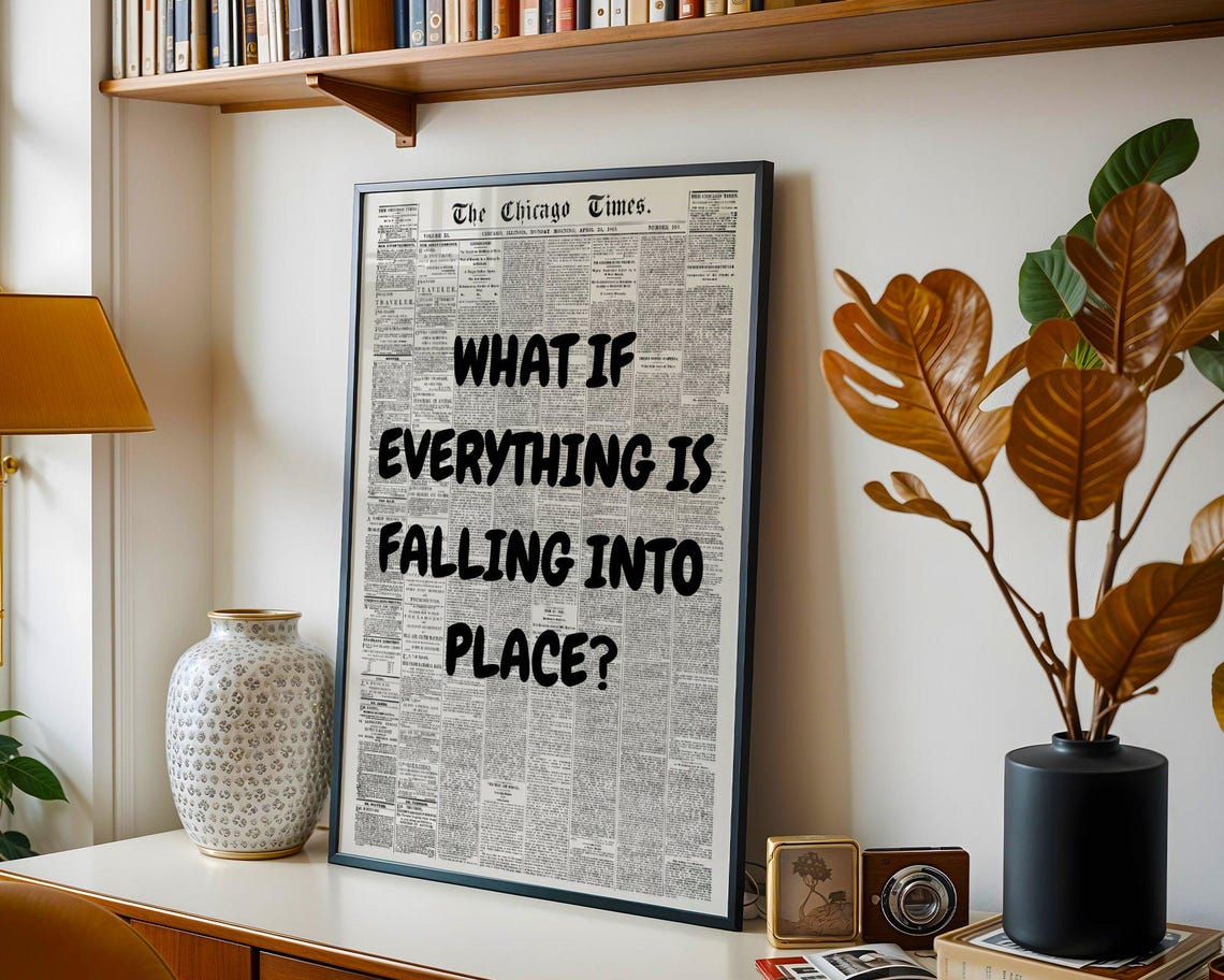 What If Everything Is Falling Into Place Black Newspaper Quote Poster - Image 2