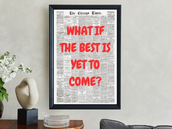 What If The Best Is Yet To Come Red Chicago Times Quote Poster