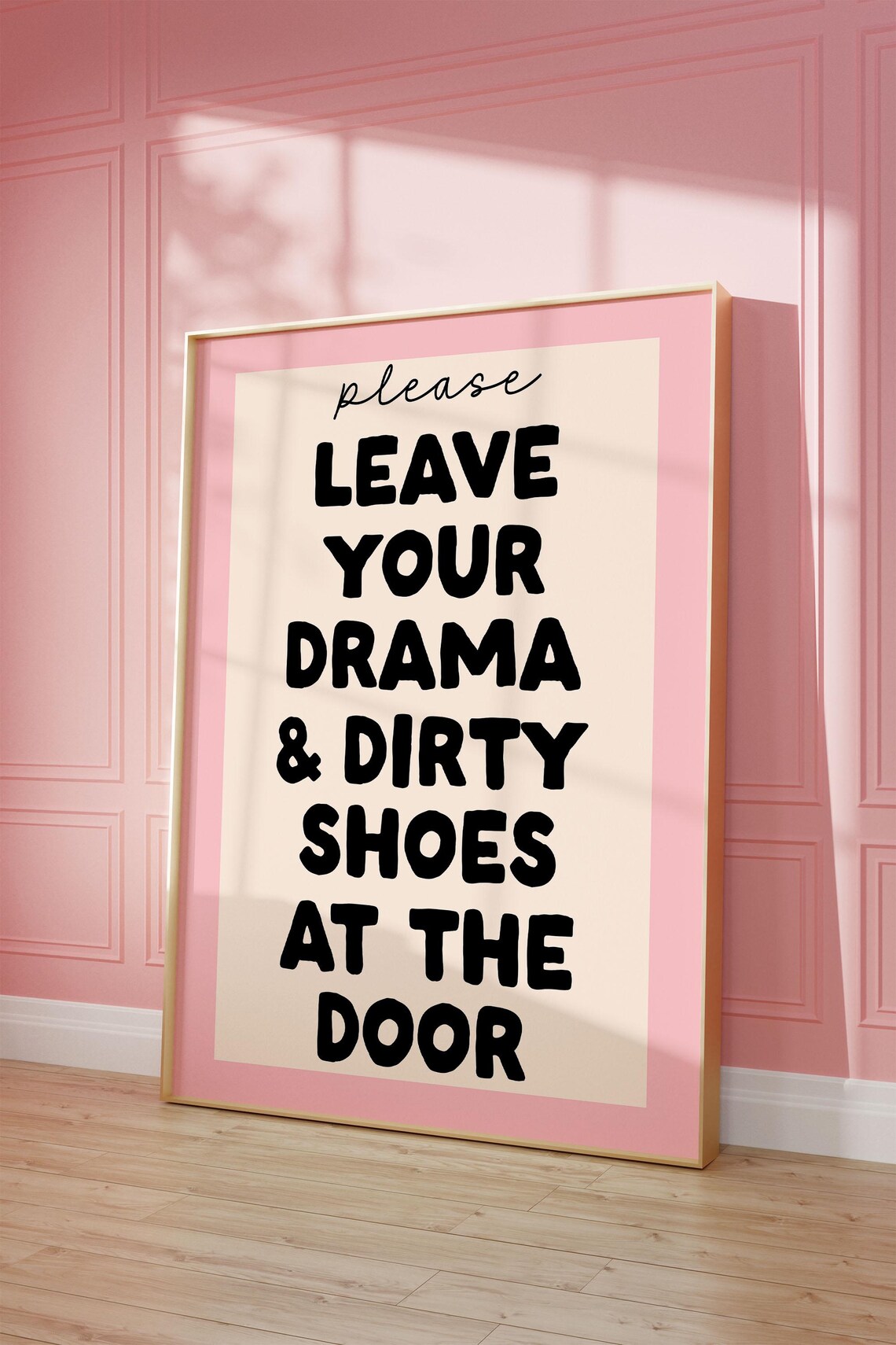Please Leave Your Drama and Dirty Shoes At The Door Funny Poster