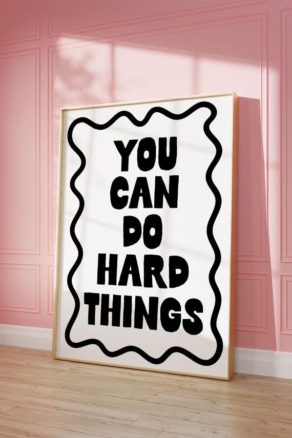 You Can Do Hard Things Art Print Black And White Poster Daily Reminders Affirmation Girly Bedroom Dorm Decor Home Office