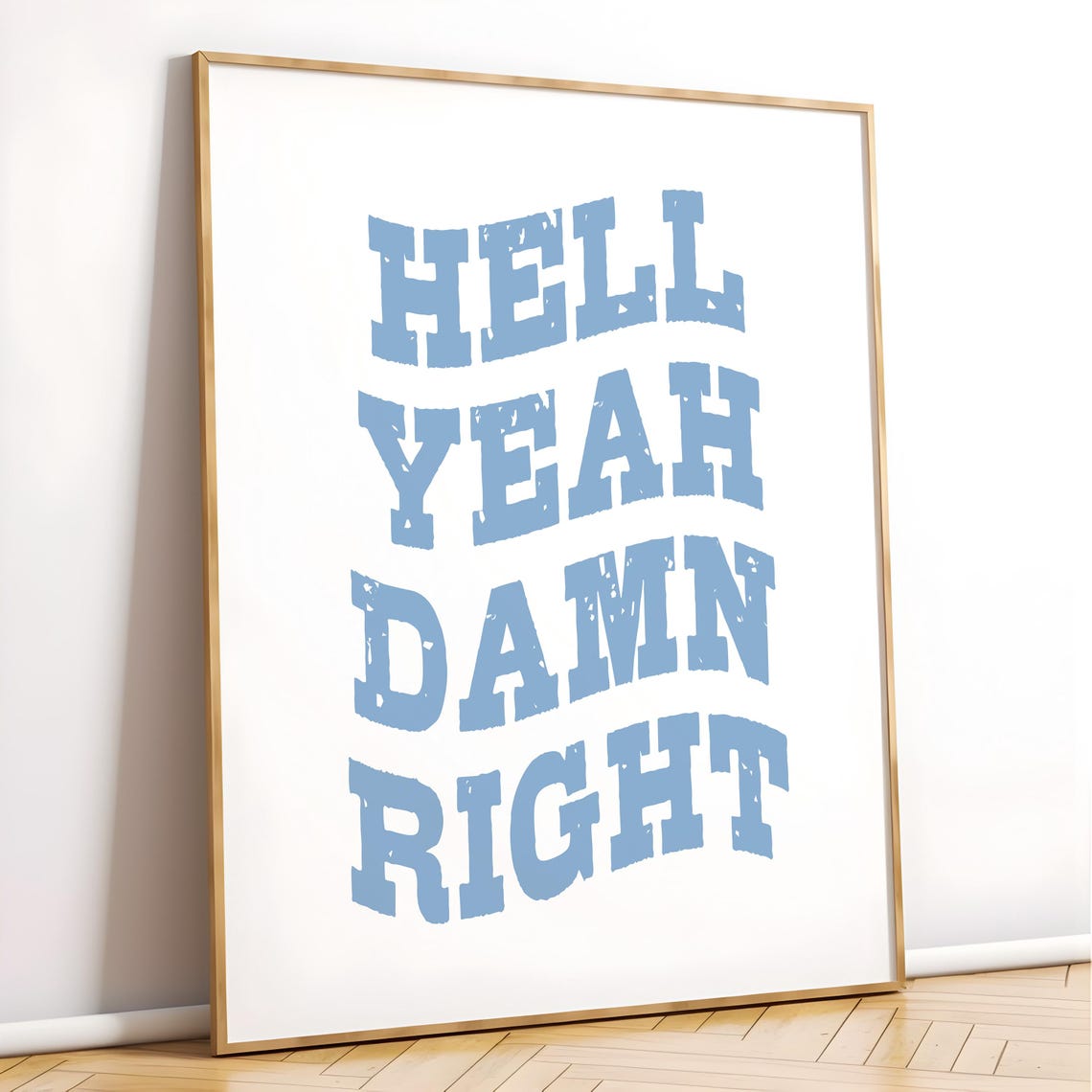 Hell Yeah Damn Right Funny Blue Distressed Western Style Quote Poster - Image 5