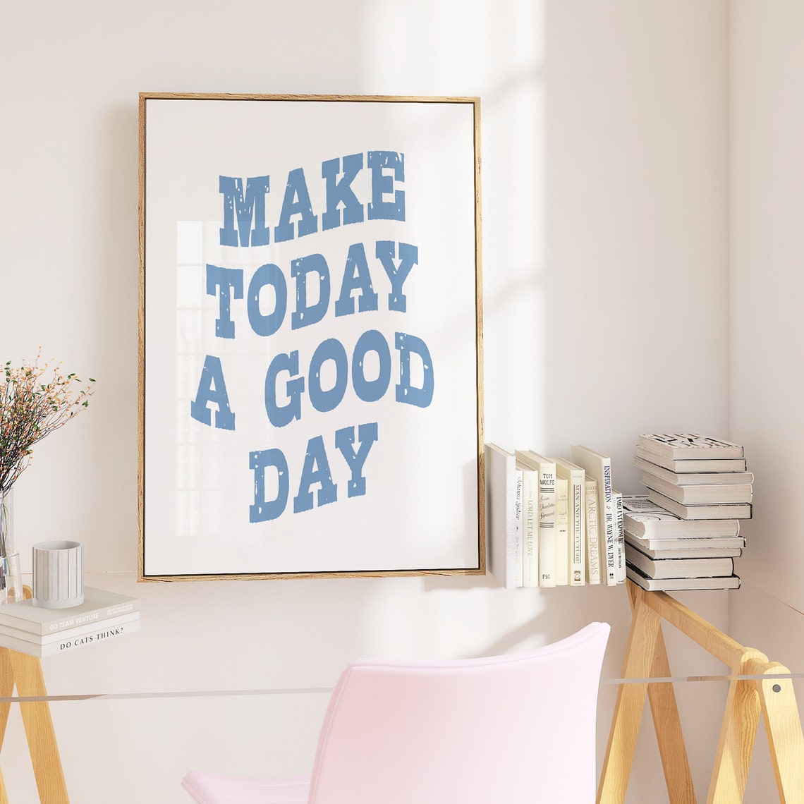 Make Today a Good Day Light Blue Distressed College Quote Poster - Image 5