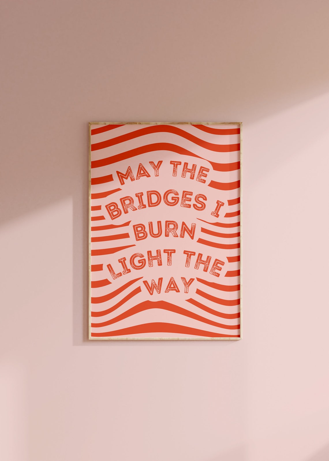 May The Bridges I Burn Light The Way Retro Orange Quote Wall Poster