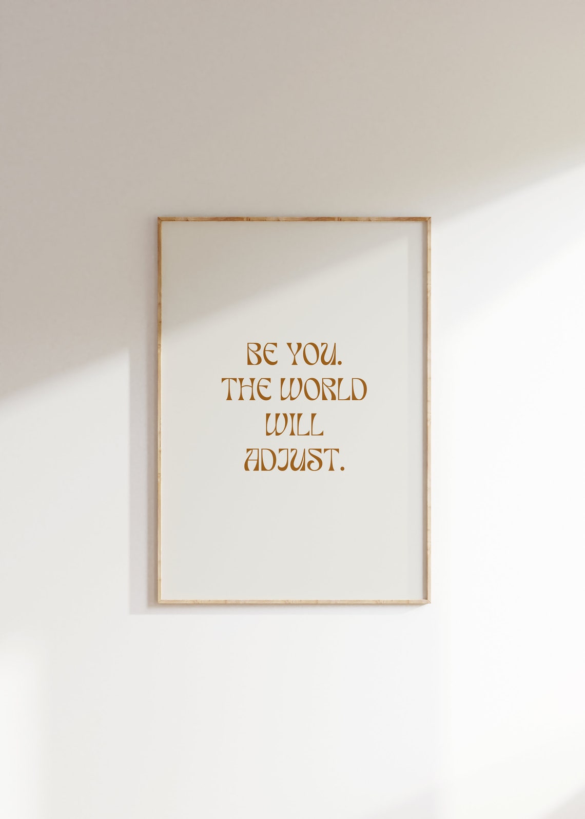 Be You The World Will Adjust Gold Lettering Minimal Quote Print