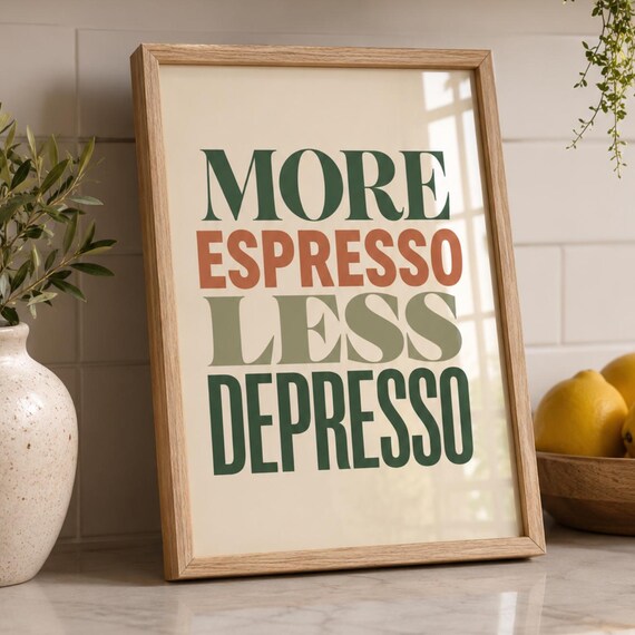 More Espresso Less Depresso Funny Coffee Kitchen Sunlit Poster
