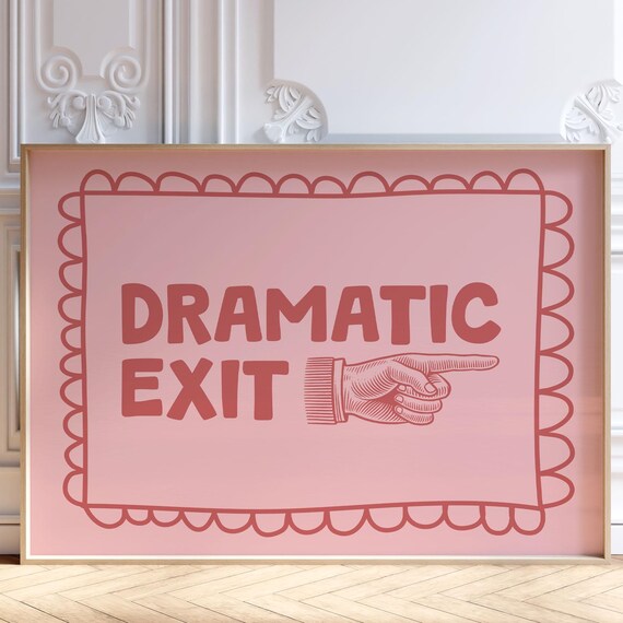 Dramatic Exit Funny Quote Pink Retro Pointing Hand Wall Print