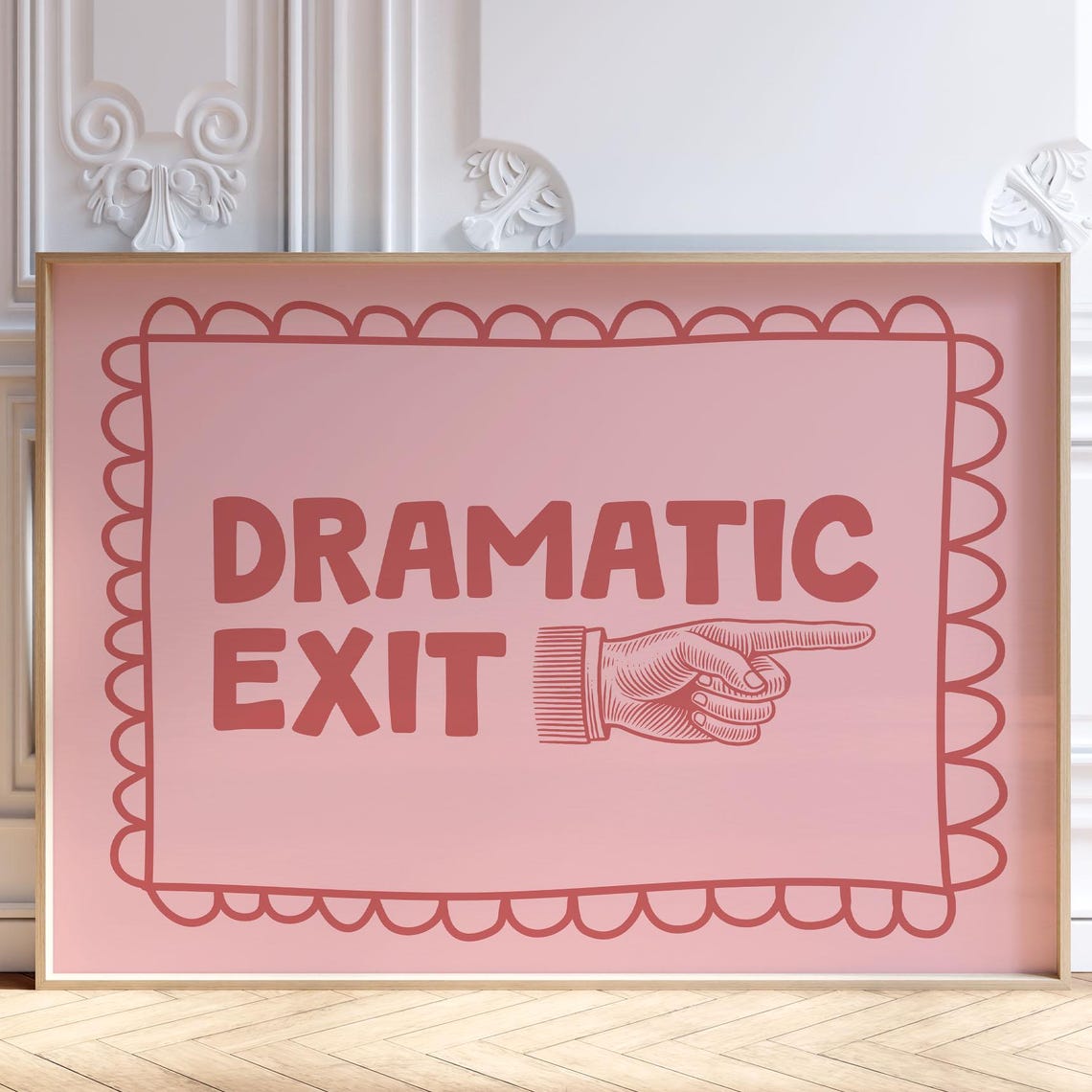 Dramatic Exit Funny Quote Pink Retro Pointing Hand Wall Print