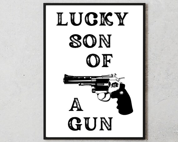 Lucky Son Of A Gun Vintage Revolver Humor Quote Typography Poster