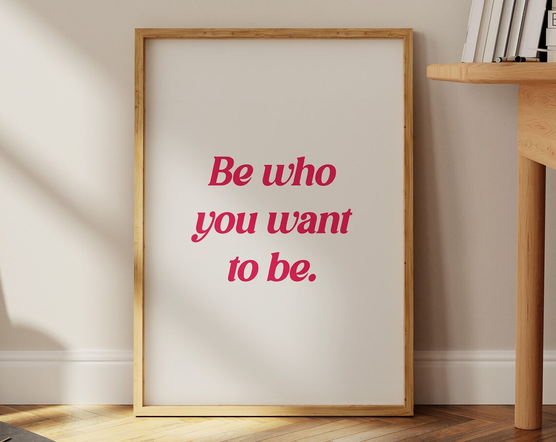Be Who You Want To Be Pink Script Inspirational Quote Poster