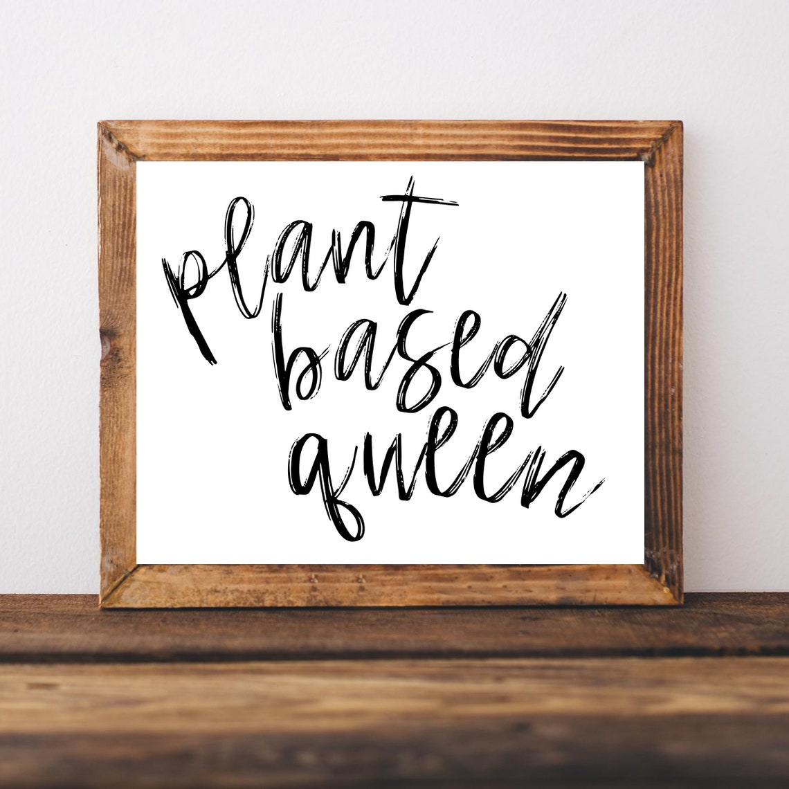 Plant Based Queen Funny Vegan Kitchen Script Farmhouse Sign Poster