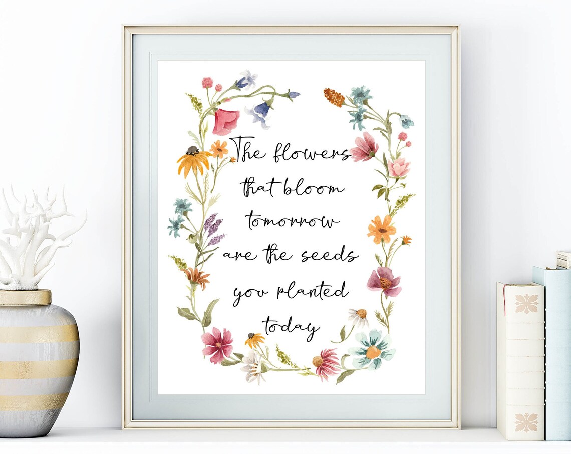 The Flowers That Bloom Tomorrow Quote Art Print, Wildflower