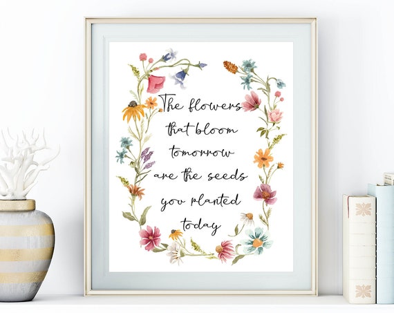 The Flowers That Bloom Tomorrow Quote Art Print, Wildflower