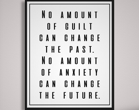 No Amount Of Guilt Can Change The Past Minimalist Quote Poster
