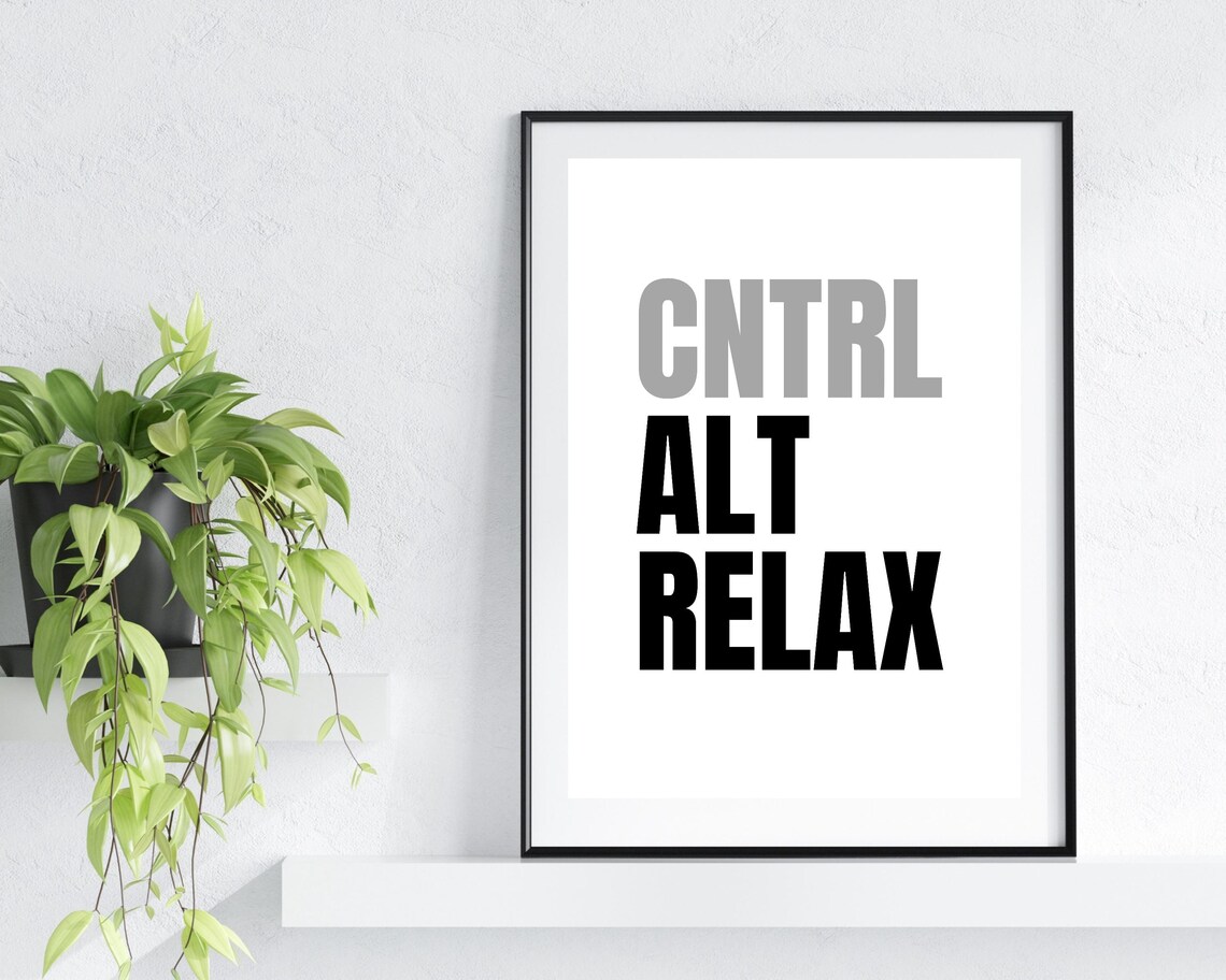 Cntrl Alt Relax Control Alt Delete Cntrl Alt Del Office Print Mono Print Funny Office Print - Image 3
