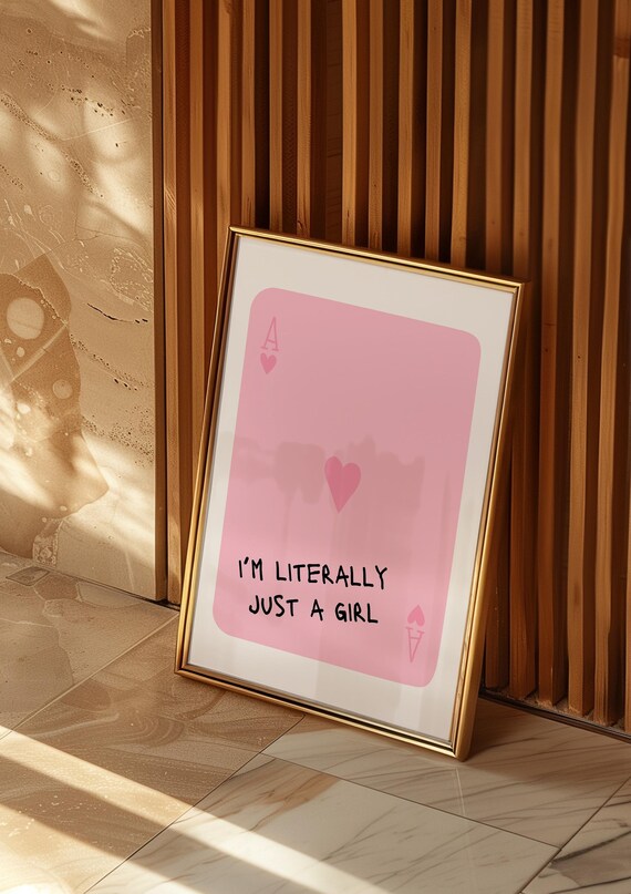 Pink Ace Of Hearts Im Literally Just A Girl Playful Quote Poster