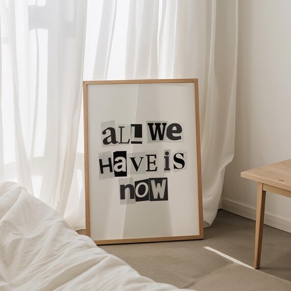 All We Have Is Now Print Typography Print Retro Art Print Above Bed Decor 70s Style Art Print Aesthetic Room Decor Trendy Wall Art