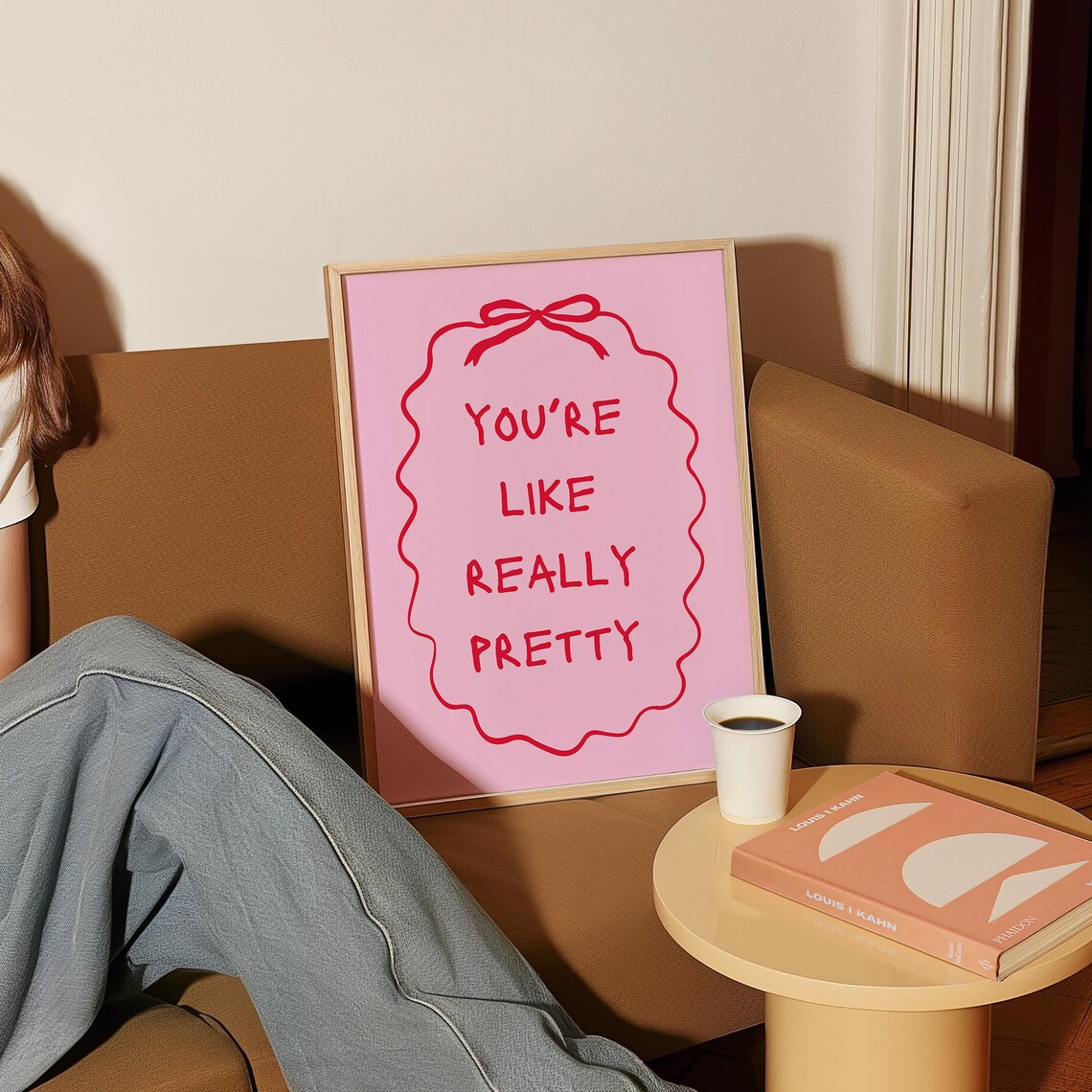 You’re Like Really Pretty Art Print, Coquette Decor