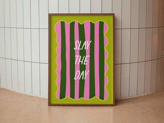 Slay The Day Motivational Print With Pink Green Stripes And Scalloped Border