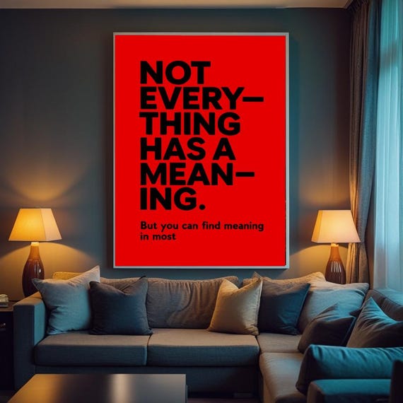 Not Everything Has A Meaning Modern Typography Wall Art Poster