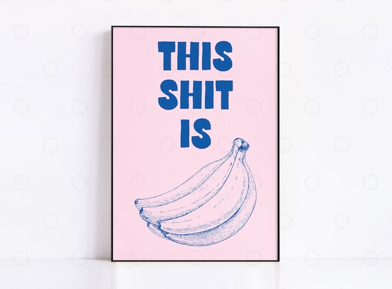 Bold This Shit Is Bananas Funny Pink Retro Kitchen Decor Poster