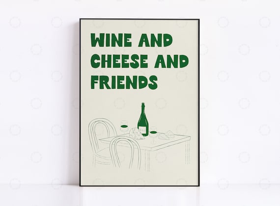 Wine and Cheese and Friends Green Kitchen Dining Room Poster