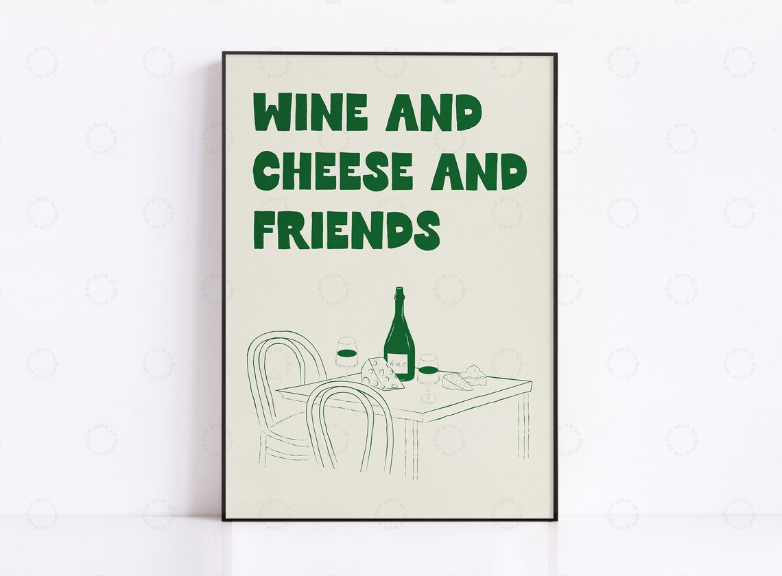 Wine and Cheese and Friends Green Kitchen Dining Room Poster