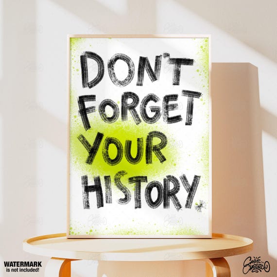 Dont Forget Your History Quote Print Minimalist Wall Art Typography Print Motivational Poster Trendy Wall Art Indie Room Decor